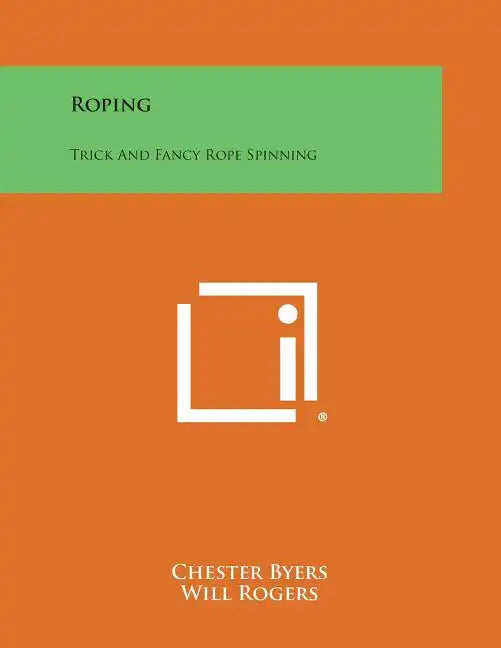 Roping: Trick and Fancy Rope Spinning - Paperback