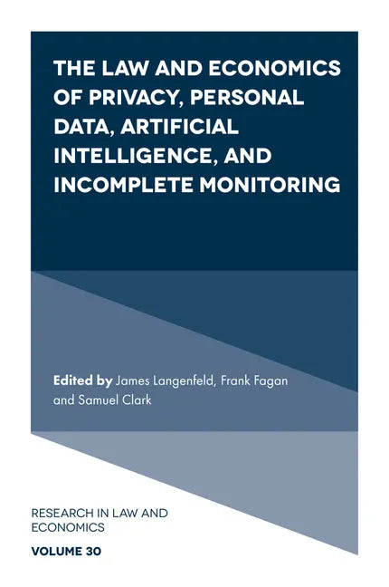 The Law and Economics of Privacy, Personal Data, Artificial Intelligence, and Incomplete Monitoring - Hardcover