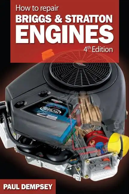 How to Repair Briggs and Stratton Engines, 4th Ed. - Paperback