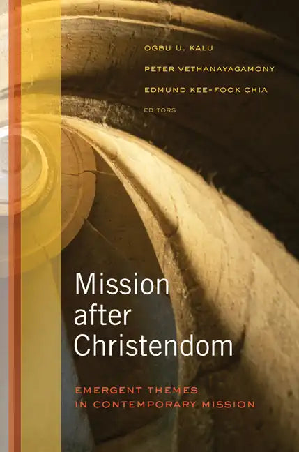 Mission After Christendom: Emergent Themes in Contemporary Mission - Paperback