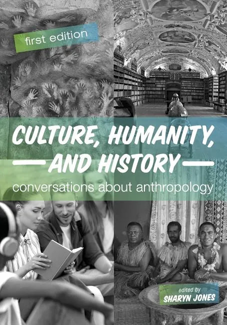 Culture, Humanity, and History: Conversations About Anthropology - Paperback