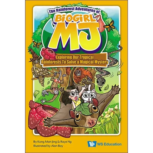 Rainforest Adventures of Biogirl Mj, The: Exploring Our Tropical Rainforests to Solve a Magical Mystery - Paperback