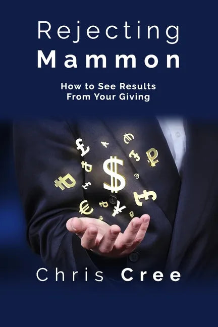 Rejecting Mammon: How to See Results From Your Giving - Paperback