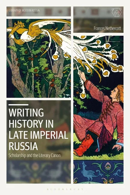 Writing History in Late Imperial Russia: Scholarship and the Literary Canon - Paperback