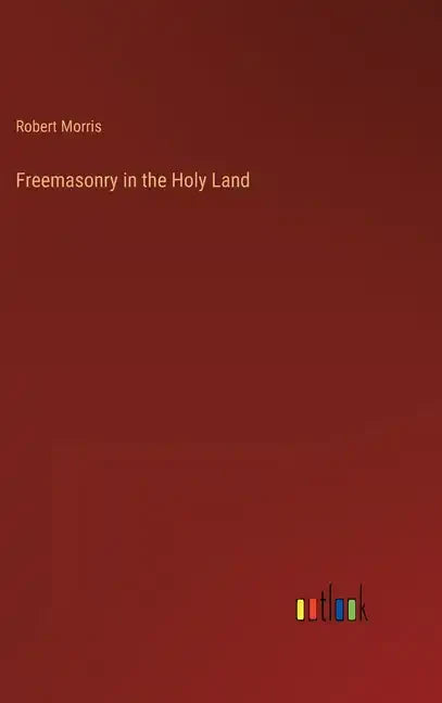 Freemasonry in the Holy Land - Hardcover
