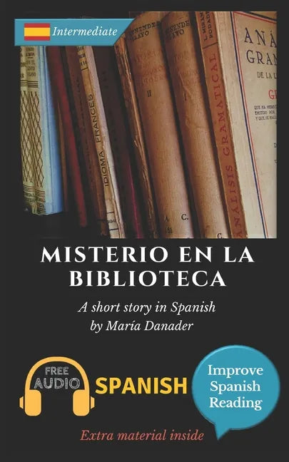 Misterio en la biblioteca: Learn Spanish with Improve Spanish Reading Downloadable Audio included - Paperback