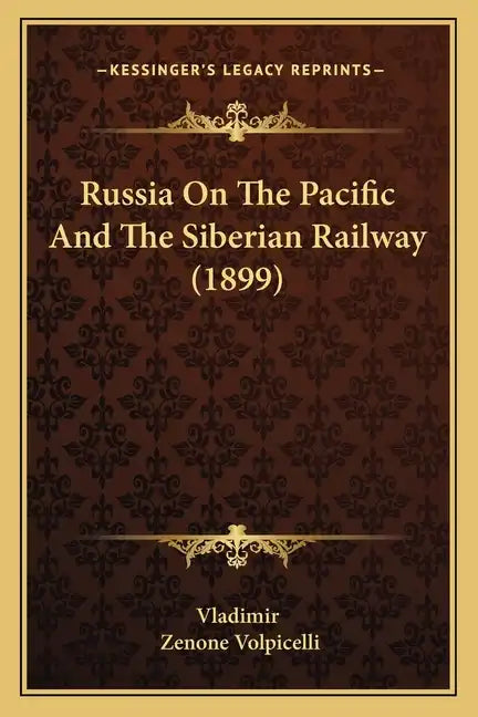 Russia On The Pacific And The Siberian Railway (1899) - Paperback