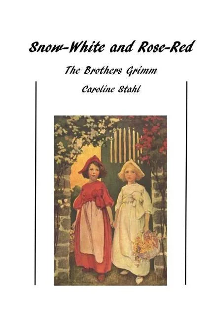 Snow-White and Rose-Red: Classic Tales - Paperback