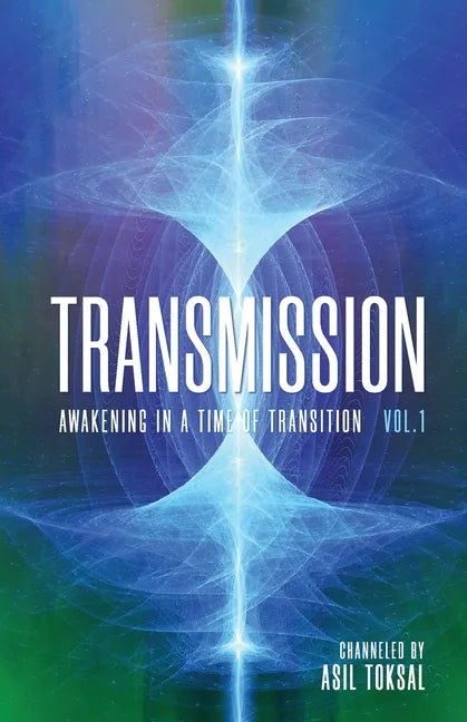 Transmission: Awakening in a Time of Transition: Vol. 1 - Paperback