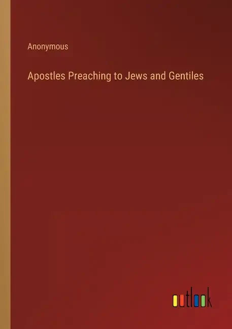 Apostles Preaching to Jews and Gentiles - Paperback