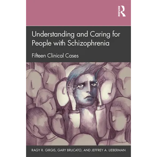 Understanding and Caring for People with Schizophrenia: Fifteen Clinical Cases - Paperback
