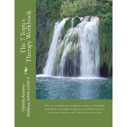 The 7 Topics Therapy Workbook: This is a workbook created for Mental Health Therapists to use with their clients to help them identify their primary - Paperback