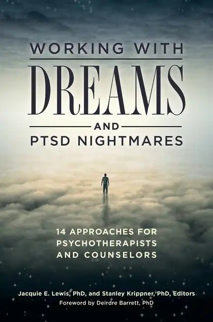 Working with Dreams and PTSD Nightmares: 14 Approaches for Psychotherapists and Counselors - Hardcover