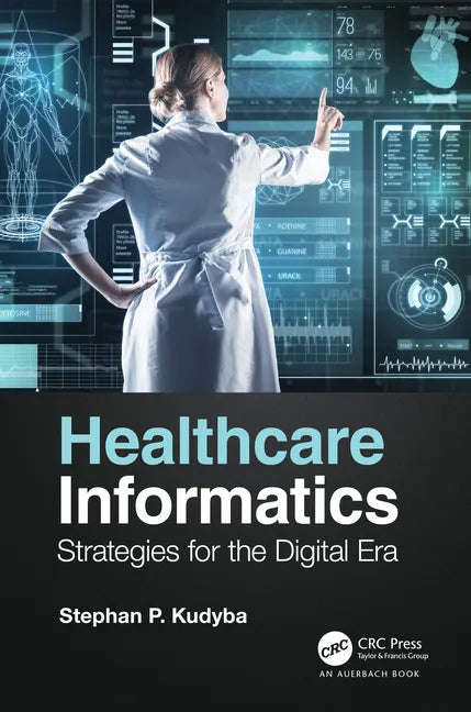 Healthcare Informatics: Strategies for the Digital Era - Hardcover