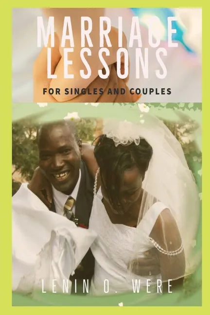 Marriage Lessons: Marriage Lessons for Singles and Married Couples - Paperback