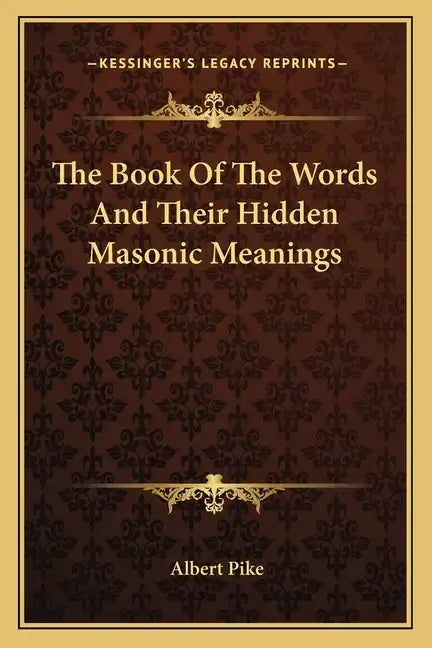 The Book Of The Words And Their Hidden Masonic Meanings - Paperback
