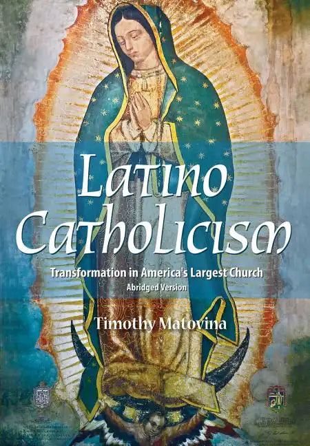 Latino Catholicism (Abridged Version): Transformation in America's Largest Church - Paperback
