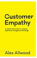 Customer Empathy: A radical intervention in customer experience management and design - Paperback
