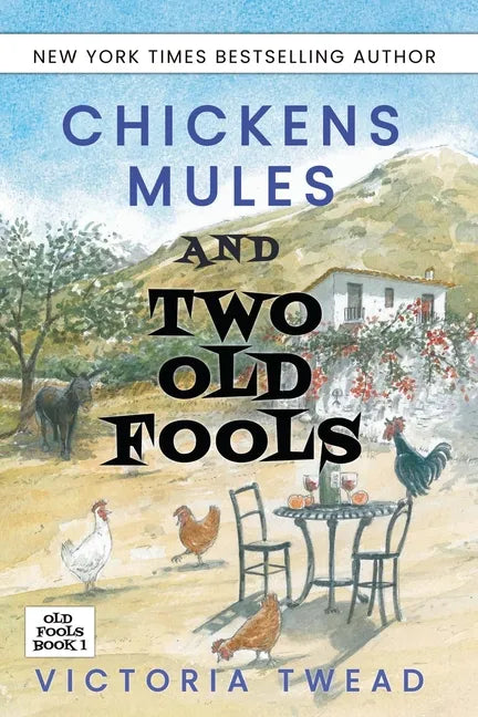 Chickens, Mules and Two Old Fools - Paperback