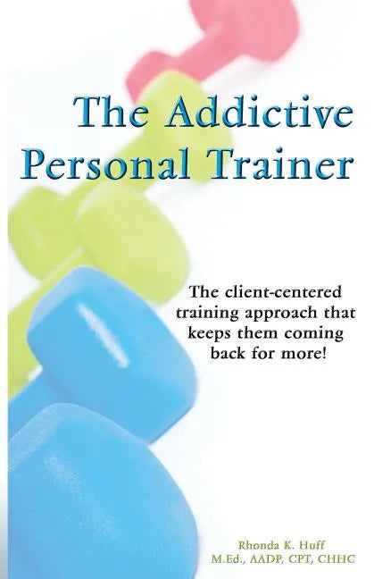 The Addictive Personal Trainer - Paperback
