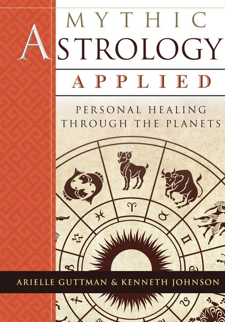 Mythic Astrology Applied: Personal Healing Through the Planets - Paperback