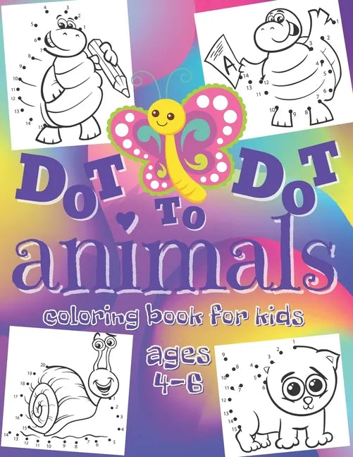 Dot to Dot - Animals - Coloring Book for Kids Ages 4-6: Connect the Dots Workbook - Entertaining Activity Book for Toddlers, Boys & Girls from Prescho - Paperback