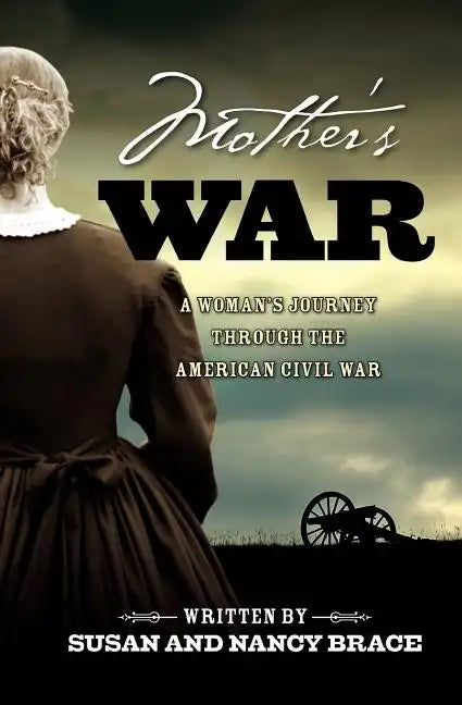 Mother's War: A Woman's Journey through the American Civil War - Paperback