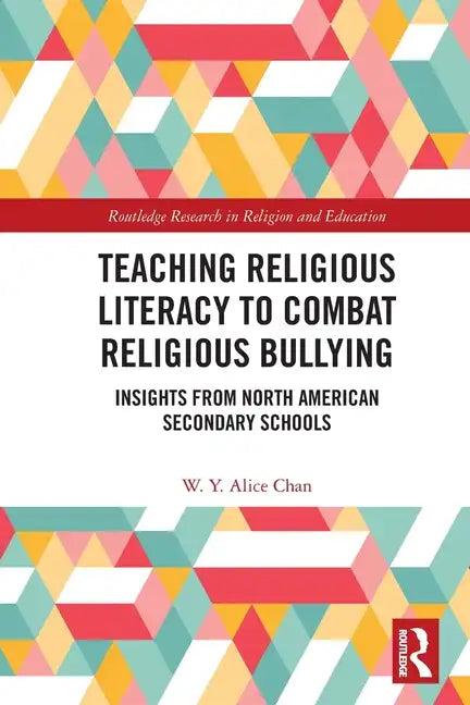 Teaching Religious Literacy to Combat Religious Bullying: Insights from North American Secondary Schools - Paperback