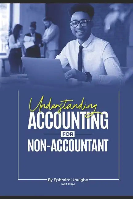 Understanding Accounting for the NON-ACCOUNTANT - Paperback