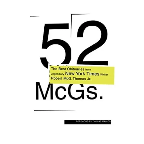52 McGs.: The Best Obituaries from Legendary New York Times Reporter Robert McG. Thomas - Paperback
