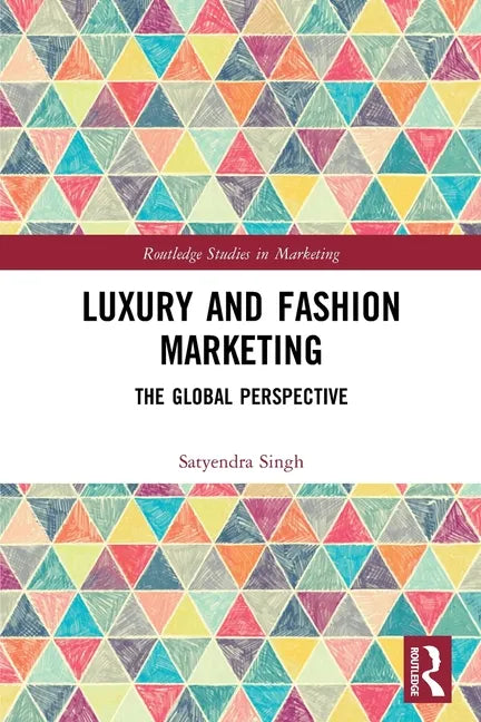 Luxury and Fashion Marketing: The Global Perspective - Paperback