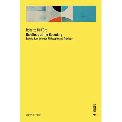 Bioethics at the Boundary: Explorations between Philosophy and Theology - Paperback