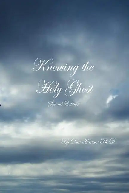 Knowing the Holy Ghost Second Edition - Paperback