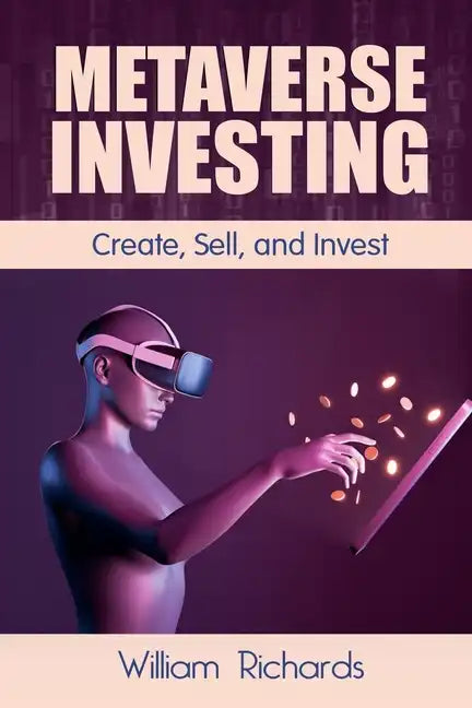 Metaverse Investing: Createe, Sell and Invest - Paperback