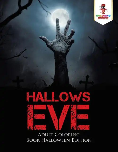 Hallows Eve: Adult Coloring Book Halloween Edition - Paperback