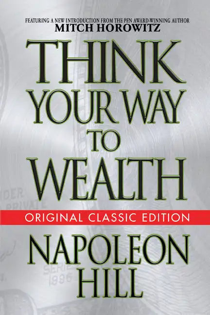 Think Your Way to Wealth (Original Classic Editon) - Paperback