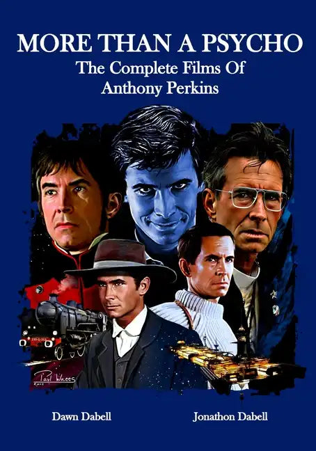 More Than A Psycho The Complete Films Of Anthony Perkins - Paperback