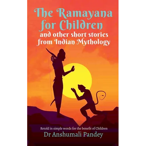The Ramayana for Children and other short stories from Indian Mythology - Paperback