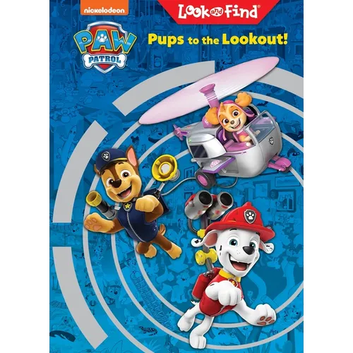 Nickelodeon Paw Patrol: Pups to the Lookout! Look and Find - Hardcover