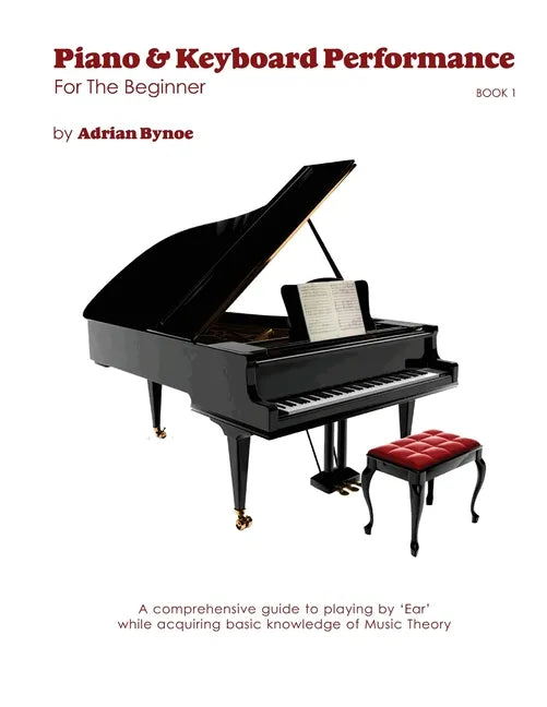 Piano & Keyboard Performance For The Beginner Book 1 - Paperback