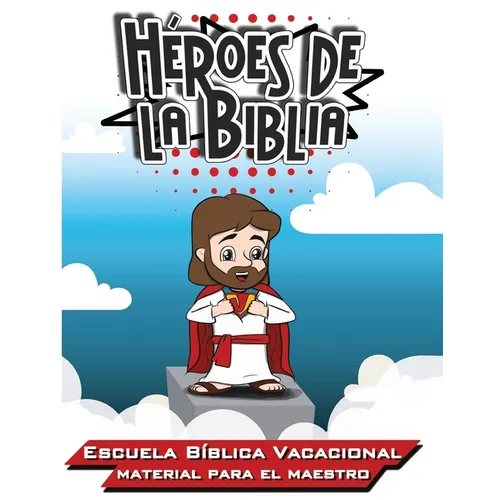 Héroes de la Biblia: Escuela Bíblica Vacacional - Materia para el Maestro - Paperback