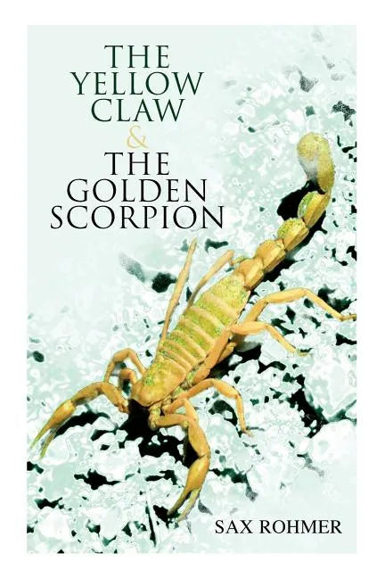 The Yellow Claw & The Golden Scorpion: Detective Gaston Max and Inspector Dunbar Mysteries (2 Books in One Edition) - Paperback