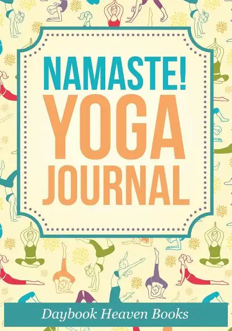 Namaste! Yoga Journal - Paperback