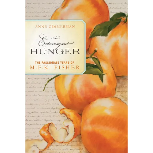 An Extravagant Hunger: The Passionate Years of M.F.K. Fisher - Paperback