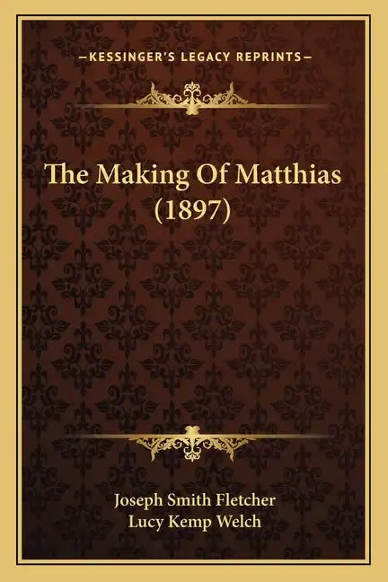 The Making Of Matthias (1897) - Paperback