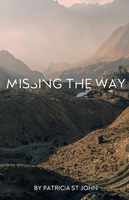 Missing The Way: "They Could Not Enter In" How Israel Missed God's Rest - Paperback