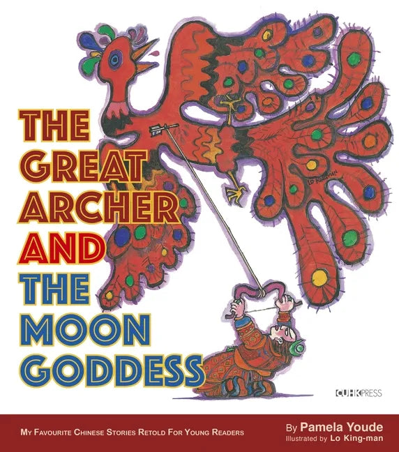 The Great Archer and the Moon Goddess: My Favourite Chinese Stories Series - Paperback