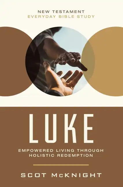 Luke: Empowered Living Through Holistic Redemption - Paperback