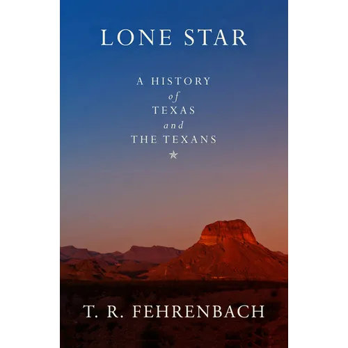 Lone Star: A History of Texas and the Texans - Paperback
