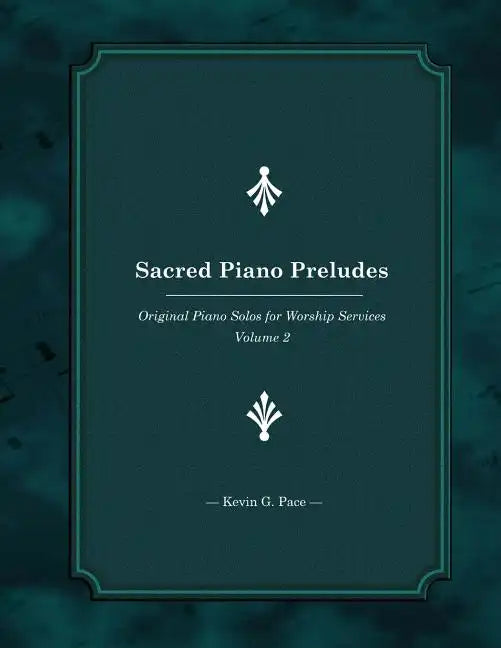 Sacred Piano Preludes: Original Piano Solos for Worship Services - Paperback